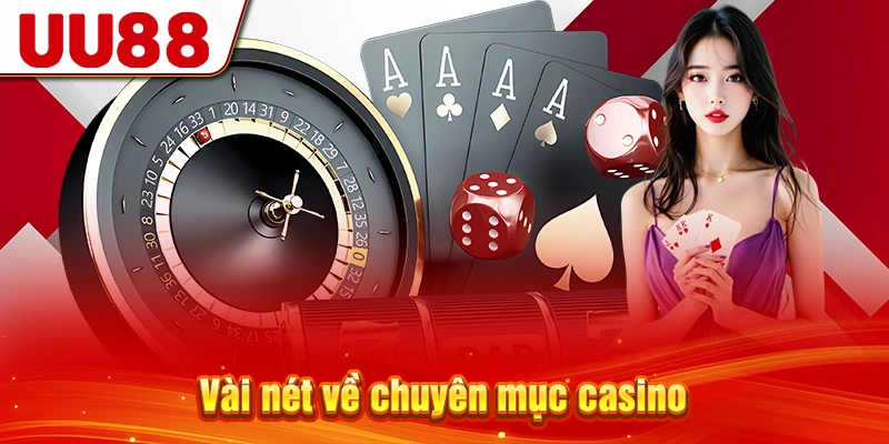 Vài nét về chuyên mục casino