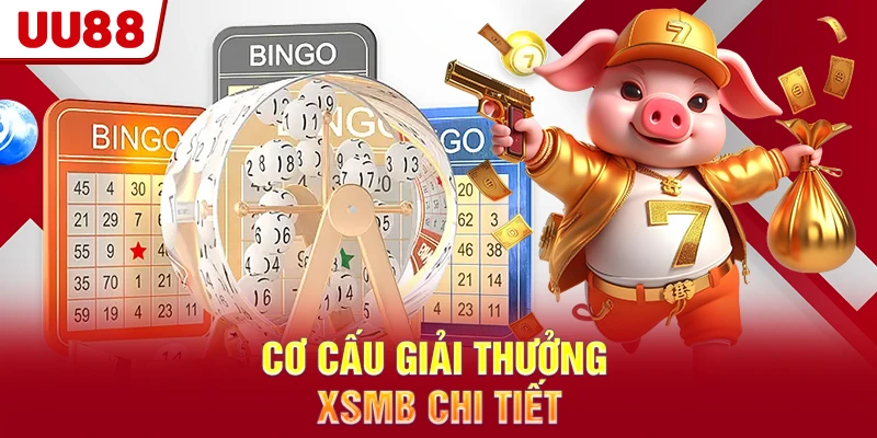Cơ cấu giải thưởng XSMB chi tiết